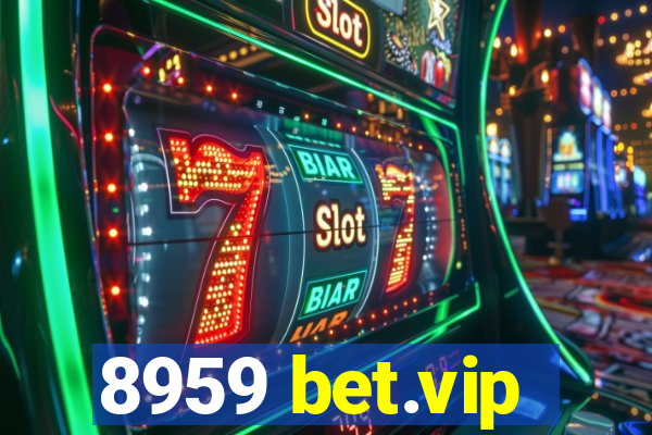 8959 bet.vip