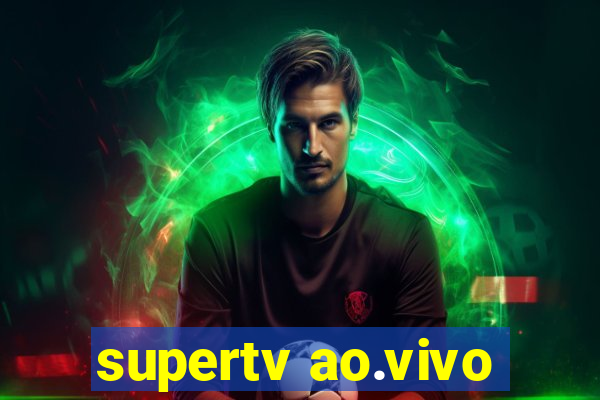 supertv ao.vivo