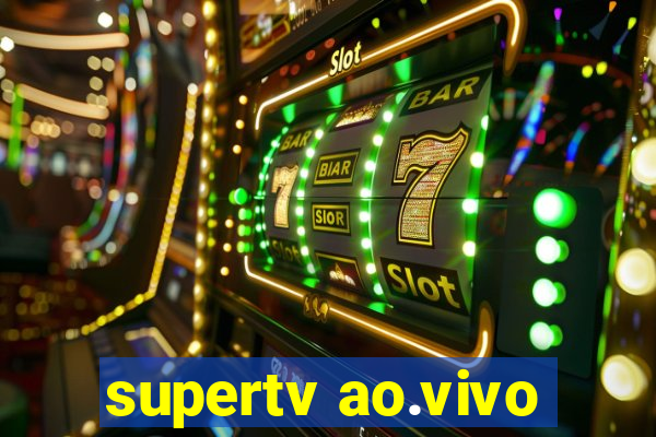 supertv ao.vivo