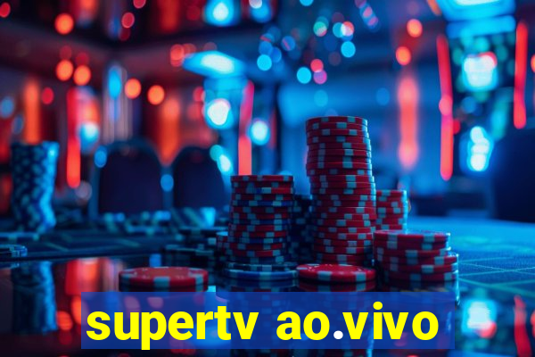 supertv ao.vivo