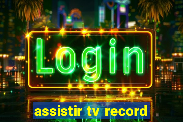 assistir tv record