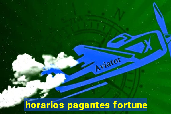 horarios pagantes fortune