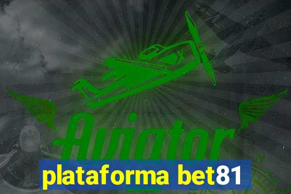 plataforma bet81