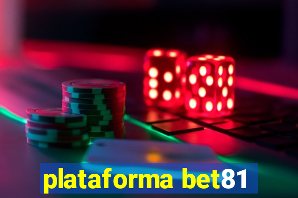 plataforma bet81