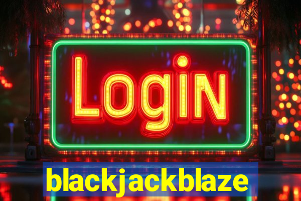 blackjackblaze