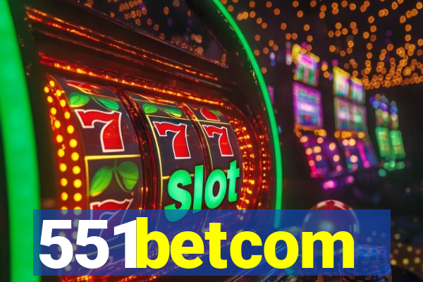 551betcom