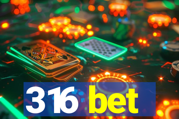 316 bet