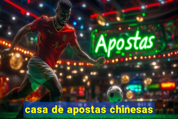 casa de apostas chinesas