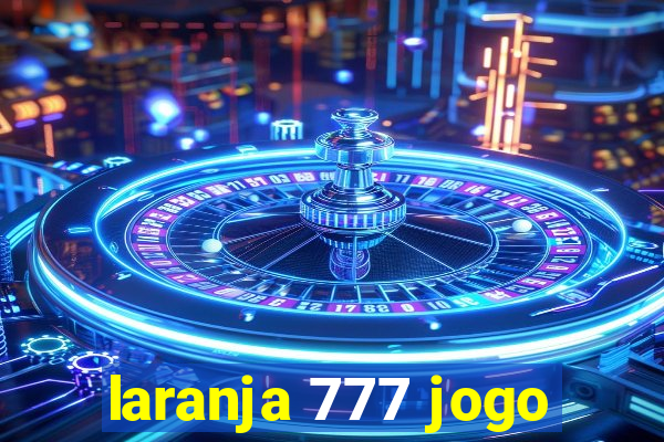 laranja 777 jogo