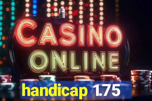 handicap 1.75