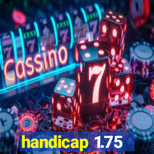 handicap 1.75