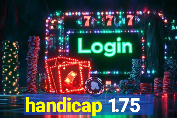 handicap 1.75