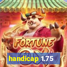 handicap 1.75