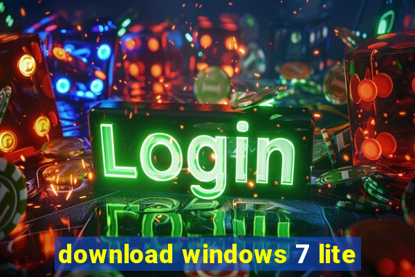 download windows 7 lite