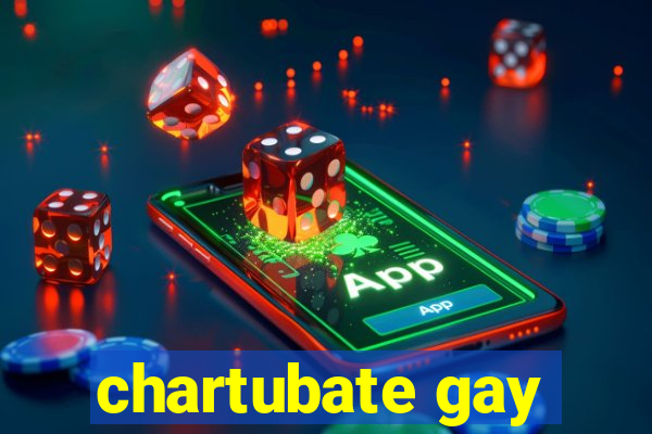 chartubate gay