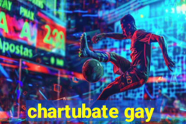 chartubate gay