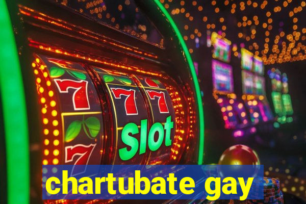 chartubate gay