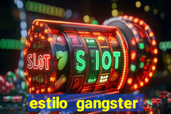 estilo gangster shopping popular