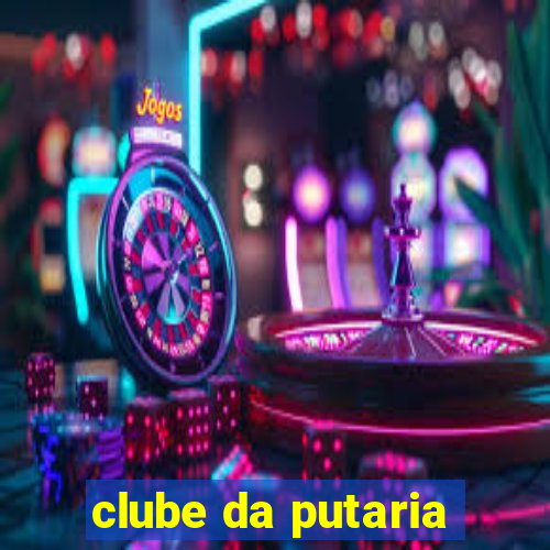 clube da putaria