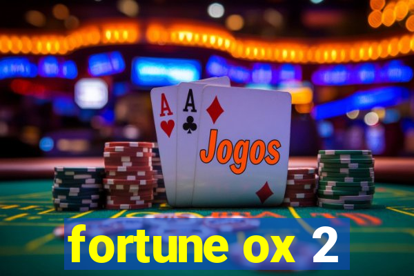 fortune ox 2