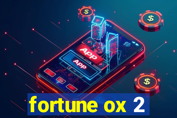 fortune ox 2