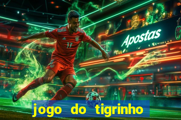 jogo do tigrinho de 5 reais