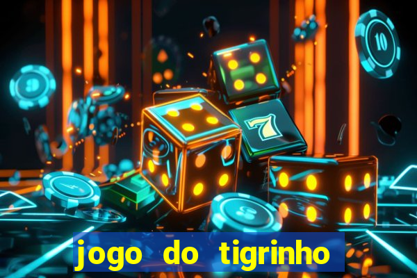 jogo do tigrinho de 5 reais