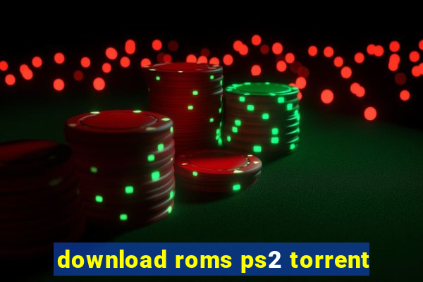 download roms ps2 torrent