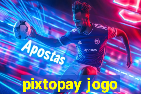 pixtopay jogo