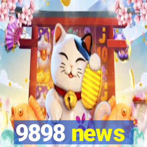 9898 news