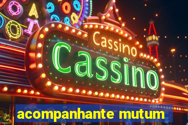 acompanhante mutum