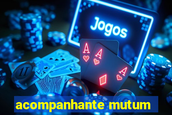 acompanhante mutum