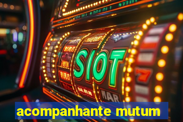 acompanhante mutum