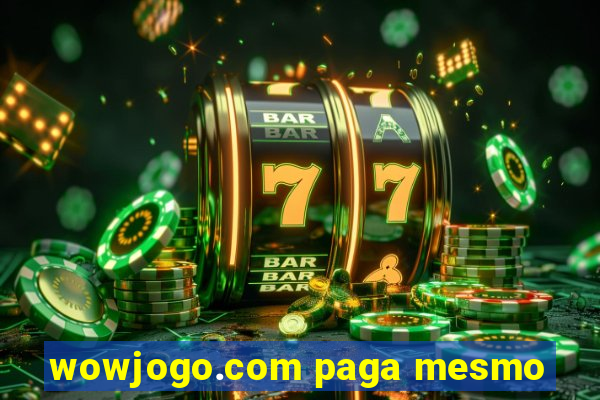 wowjogo.com paga mesmo