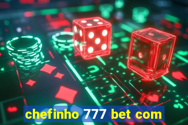 chefinho 777 bet com