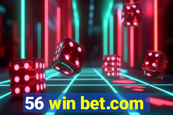 56 win bet.com