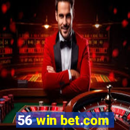 56 win bet.com