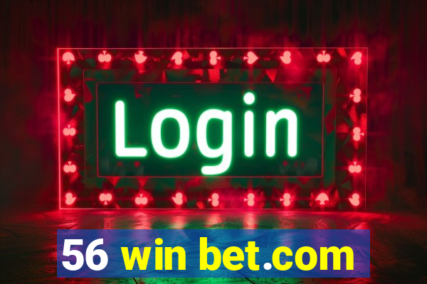 56 win bet.com