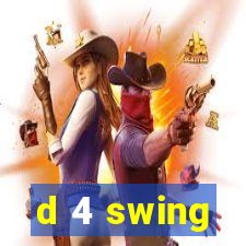 d 4 swing