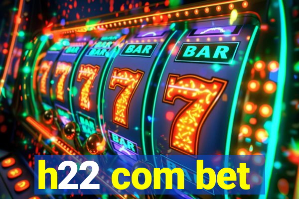 h22 com bet