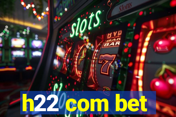 h22 com bet