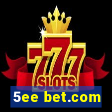 5ee bet.com