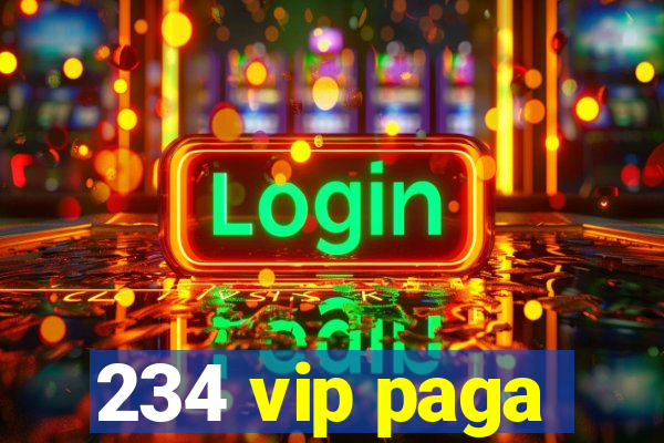 234 vip paga