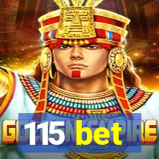 115 bet