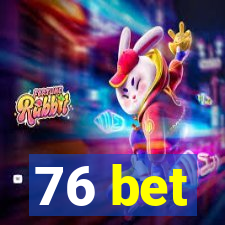 76 bet