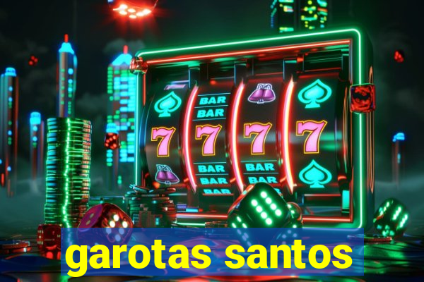 garotas santos