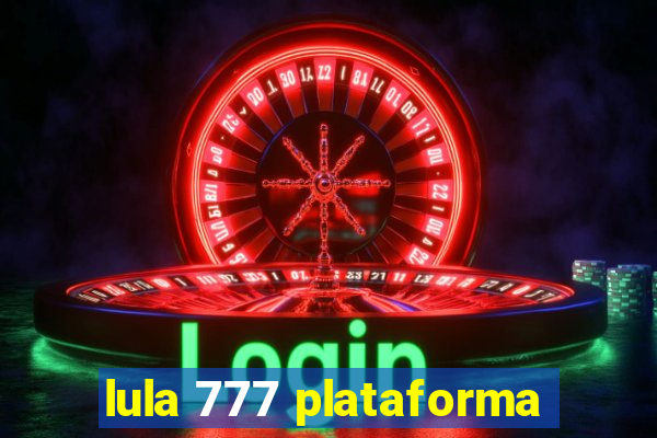 lula 777 plataforma