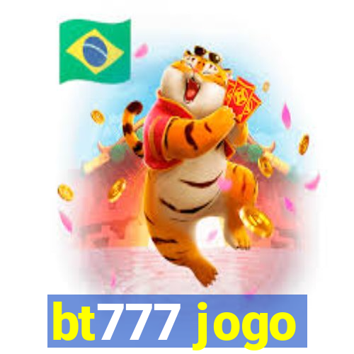 bt777 jogo