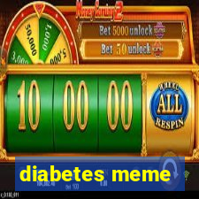 diabetes meme