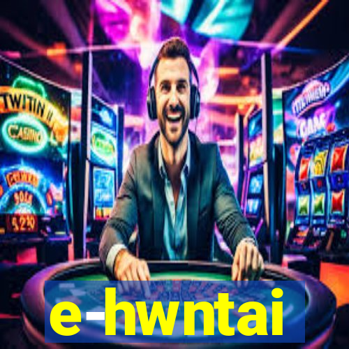 e-hwntai